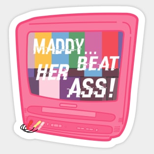 It's what she deserves Sticker